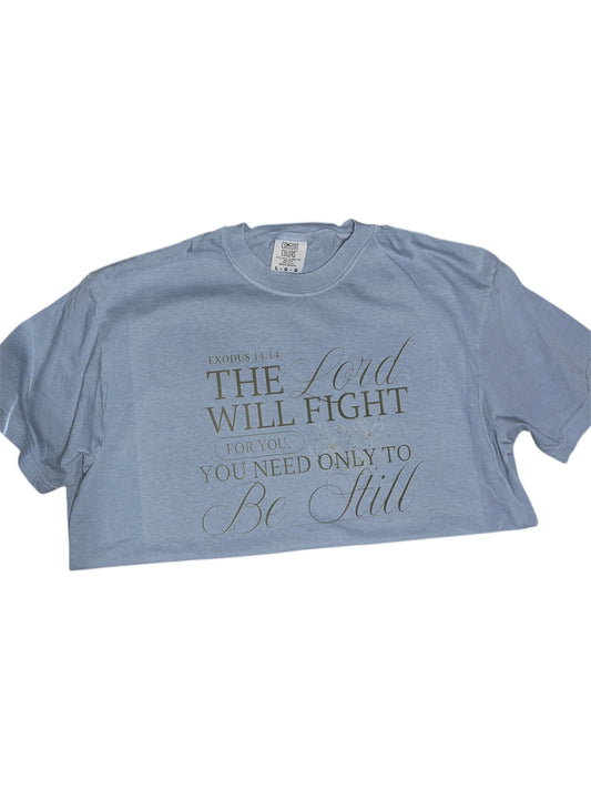 The Lord Will Fight For You Shirt