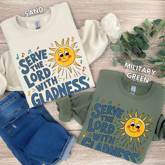 Serve the Lord with Gladness Crewneck