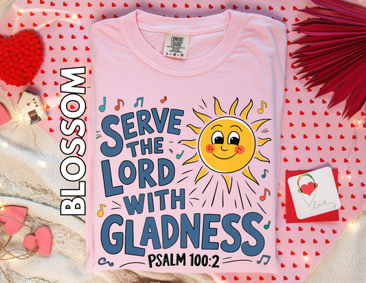 Serve the Lord with Gladness Shirt